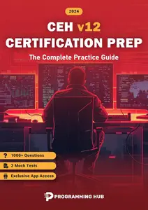 CEHv12 Certification Prep: The Complete Practice Guide