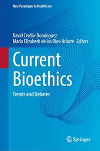 Current Bioethics: Trends and Debates
