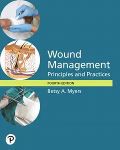 Wound Management: Principles and Practices -- Pearson eText