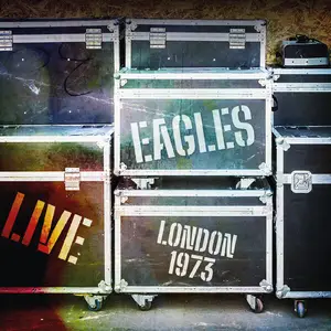 Eagles - Live London 1973 (Remastered) (2025)