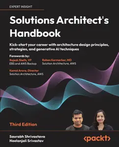 Solutions Architect's Handbook: Kick-start your career with architecture design principles, strategies