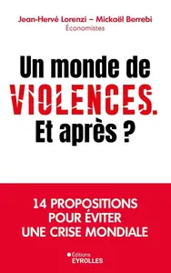 Un monde de violences. Et après ? - Jean-Hervé Lorenzi, Mickaël Berrebi