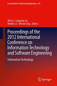 Proceedings of the 2012 International Conference on Information Technology and Software Engineering: Information Technology