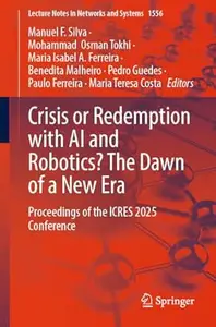 Crisis or Redemption with AI and Robotics? The Dawn of a New Era