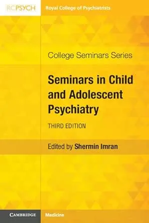 Seminars in Child and Adolescent Psychiatry (3rd Edition)