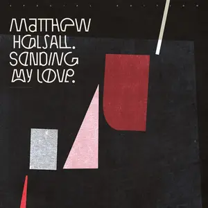 Matthew Halsall - Sending My Love (Special Edition) (2008/2019) [Official Digital Download 24/96]