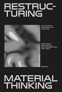 Restructuring Material Thinking: Material and Data in Architecture and Urban Scales