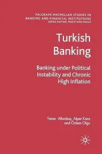 Turkish Banking: Banking Under Political Instability and Chronic High Inflation