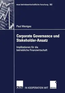 Corporate Governance und Stakeholder-Ansatz: Implikationen für die betriebliche Finanzwirtschaft