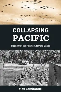 Collapsing Pacific: Book 10 of the Pacific Alternate Series