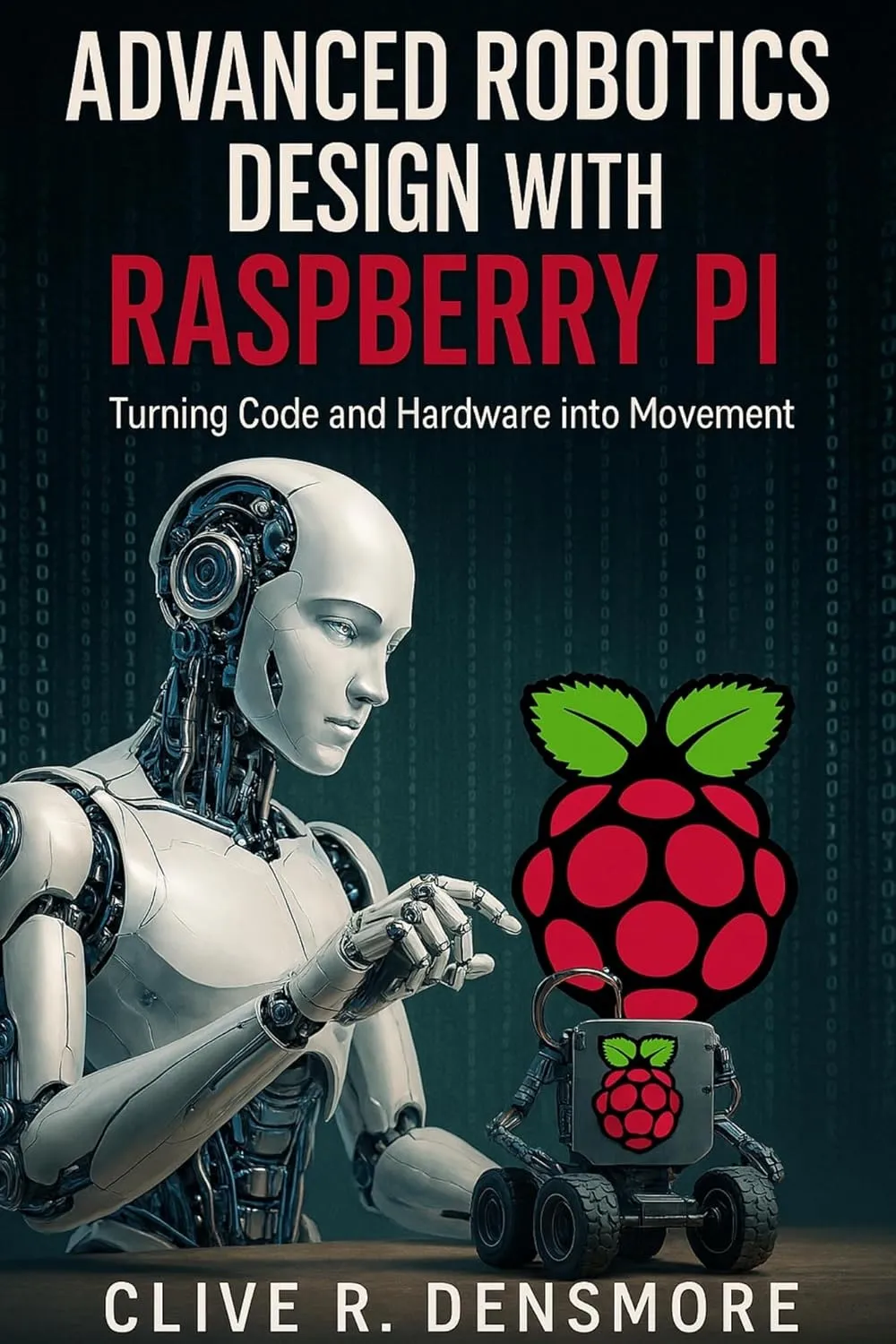 Advanced Robotics Design with Raspberry Pi