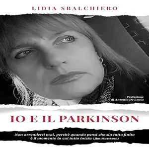 «Io e il Parkinson» by Lidia Sbalchiero