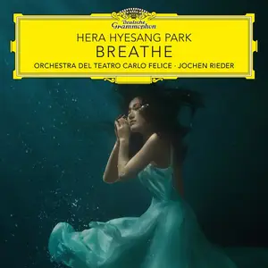 Hera Hyesang Park, Jochen Rieder, Orchestra del Teatro Carlo Felice - Breathe (2024)