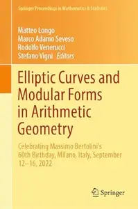 Elliptic Curves and Modular Forms in Arithmetic Geometry