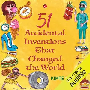 51 Accidental Inventions That Changed The World [Audiobook] (repost)