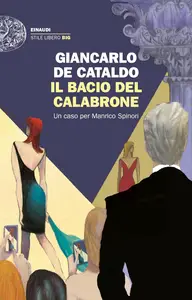 Giancarlo De Cataldo - Il bacio del calabrone. Un caso per Manrico Spinori