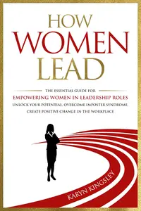 How Women Lead: The Essential Guide for Empowering Women in Leadership Roles