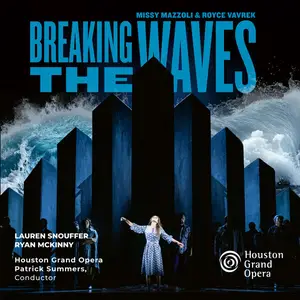 Houston Grand Opera - Missy Mazzoli Breaking the Waves (2026) [Official Digital Download 24/192]