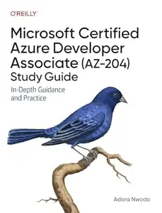 Microsoft Certified Azure Developer Associate (AZ-204) Study Guide