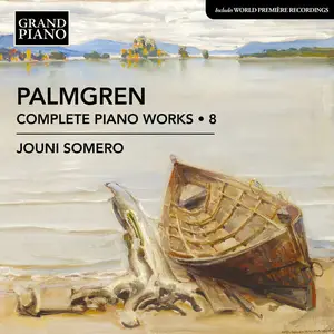 Jouni Somero - Palmgren: Complete Piano Works, Vol. 8 (2024) [Official Digital Download 24/96]