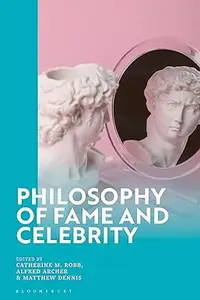 Philosophy of Fame and Celebrity