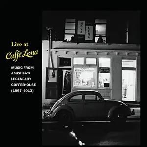 VA - Live at Caffè Lena: Music from America's Legendary Coffeehouse 1967-2013 (2013)