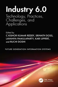 Industry 6.0: Technology, Practices, Challenges, and Applications