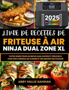 Abby Millie Rahman, "Livre de recettes de la friteuse à air Ninja Dual Zone XL"