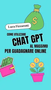 Come Utilizzare ChatGPT al Massimo per Guadagnare Online