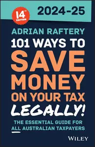 101 Ways to Save Money on Your Tax - Legally! 2024 - 2025