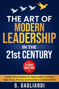 The Art of Modern Leadership in the 21st Century