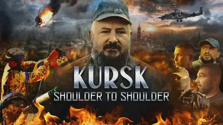 Kursk. Shoulder to Shoulder (2024)