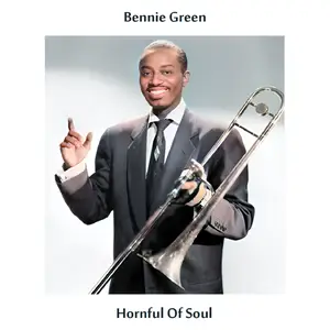 Bennie Green - Hornful of Soul (Remastered Edition) (1960/2024) [Official Digital Download]