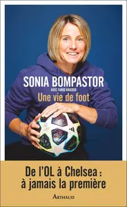 Farid Haroud, Sonia Bompastor, "Une vie de foot"