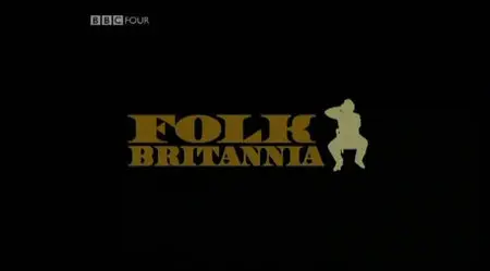 BBC - Folk Britannia 2: Folk Roots, New Routes