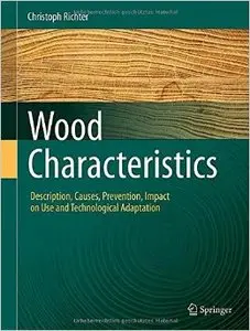 Wood Characteristics: Description, Causes, Prevention, Impact on Use and Technological Adaptation