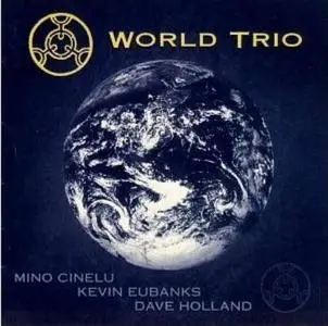 Mino Cinelu, Kevin Eubanks, Dave Holland: World Trio
