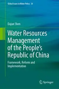 Water Resources Management of the People’s Republic of China: Framework, Reform and Implementation