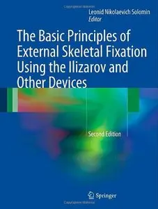 The Basic Principles of External Skeletal Fixation Using the Ilizarov and Other Devices, 2nd edition