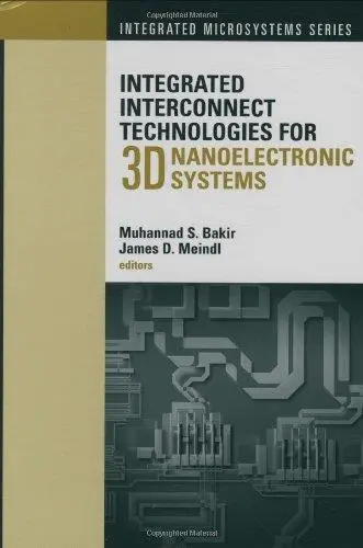 Integrated Interconnect Technologies for 3D Nanoelectronic Systems (Repost)