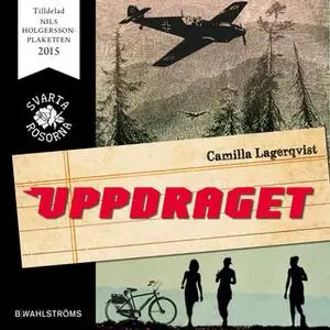 «Svarta rosorna 1 - Uppdraget» by Camilla Lagerqvist