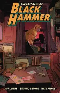 The Last Days of Black Hammer - Chapter 001 (2022) (digital) (Son of Ultron-Empire