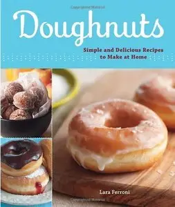 Doughnuts: Simple and Delicious Recipes to Make at Home (Repost)