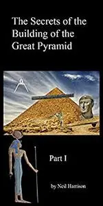 The Great Pyramid: Part I