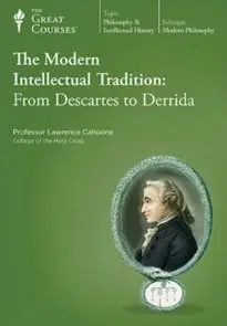TTC Video - The Modern Intellectual Tradition: From Descartes to Derrida
