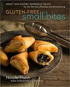 Gluten-Free Small Bites: Sweet and Savory Hand-Held Treats for On-the-Go Lifestyles and Entertaining [Repost]