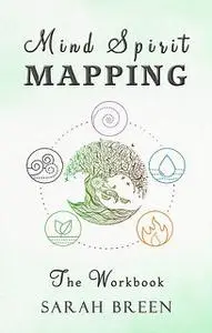 «Mind Spirit Mapping» by Sarah Breen