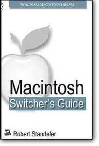 Robert Standefer, «Macintosh Switcher's Guide»