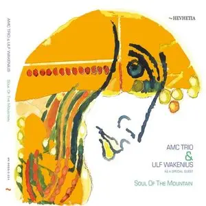 AMC Trio & Ulf Wakenius - Soul Of The Mountain (2008)