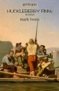 «Huckleberry Finns Äventyr» by Mark Twain
